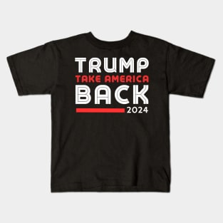 Donald Trump 2024 Take America Back Election - The Return Kids T-Shirt